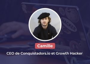 Présentation de Camille, CEO et Growth Hacker